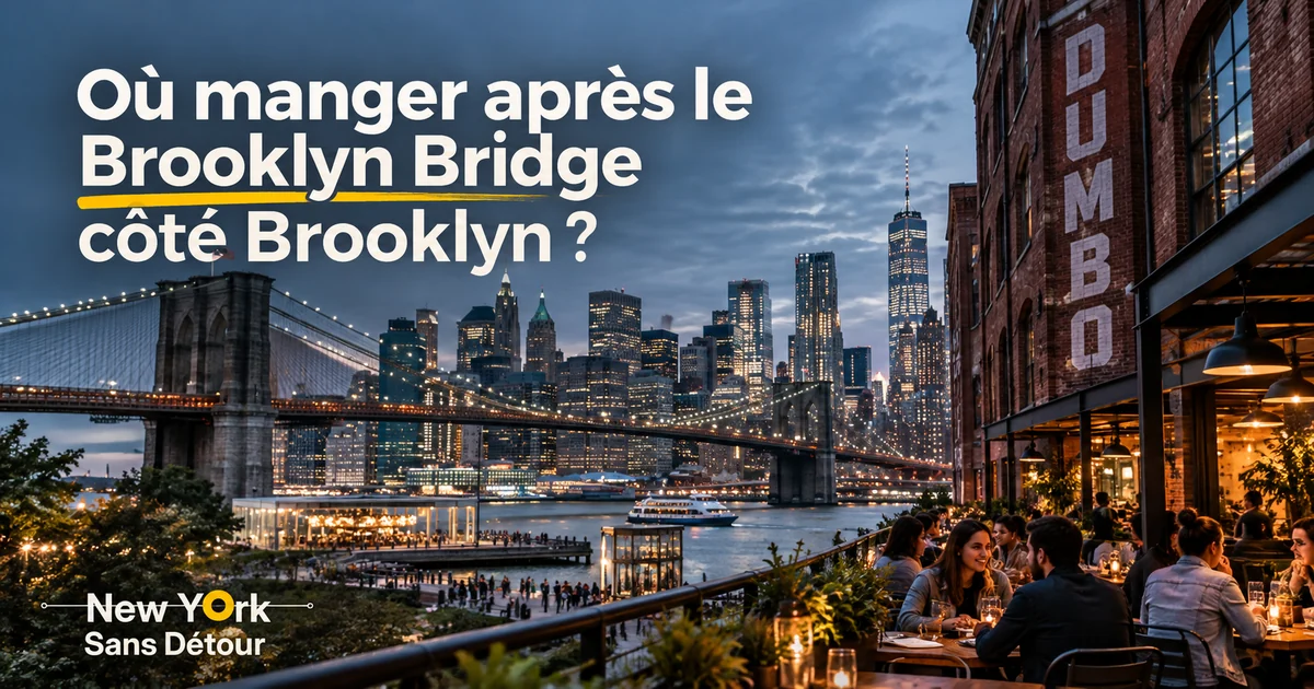 Où manger à DUMBO, après la traversée du Brooklyn Bridge.